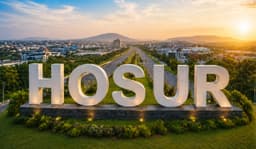Why Hosur is a Smart Real Estate Investment Choice?